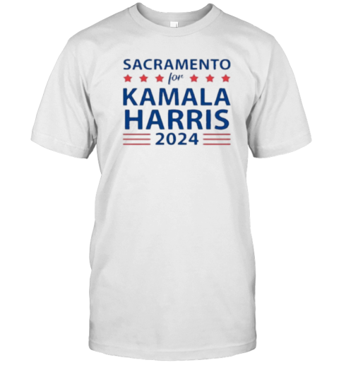 Sacramento For KAMALA HARRIS For PRESIDENT 2024 T-Shirt