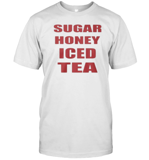 Sugar Honey Iced Tea T-Shirt