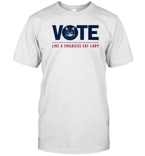 Vote Like A Childless Cat Lady Kamala Harris Tim Walz Cat Voter T-Shirt