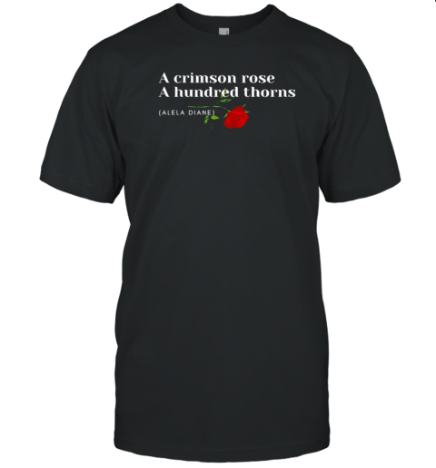 A Crimson Rose A Hundred Thorns Alela Diane T-Shirt