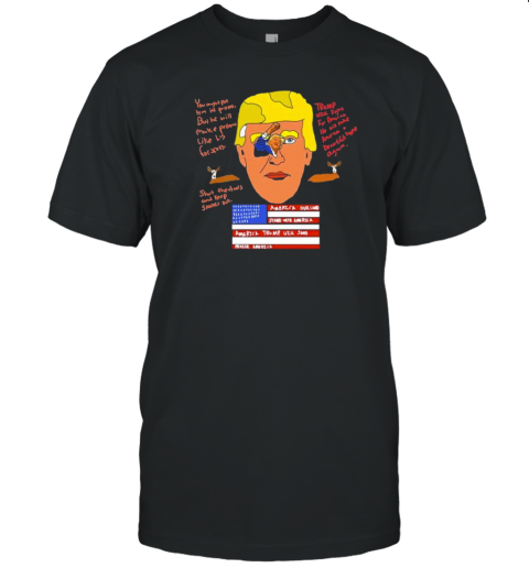 Donald Trump You Might Put Him In Prison But He Will Make Prison Like His Fortress Shut The Doors And Keep Snakes T-Shirt