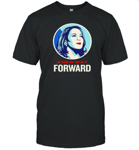 Kamala Harris A New Way Forward T-Shirt