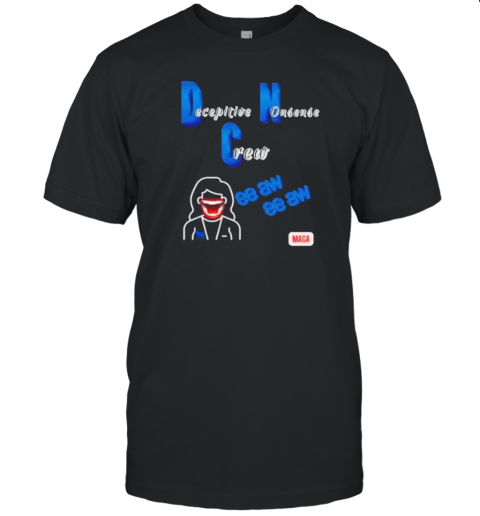 Kamala Harris Deceptive Nonsense Crew Ee Aw Ee Aw Maga Democratic National Conventio T-Shirt