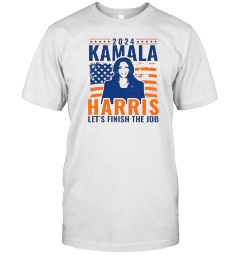 Kamala Harris Let'S Finish The Job Flag America Vote Women Election 2024 T-Shirt