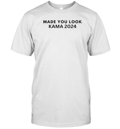 Made You Look Kamala Harris 2024 T-Shirt