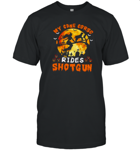 My Cane Corsos Rides Shotgun Halloween T-Shirt