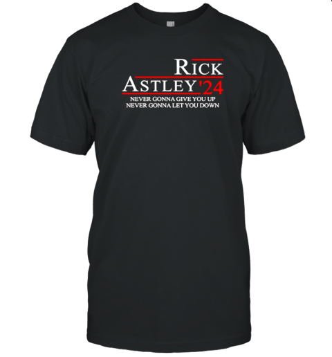 Rick Astley 24 Never Gonna Give You Up Never Gonna Let You Down T-Shirt