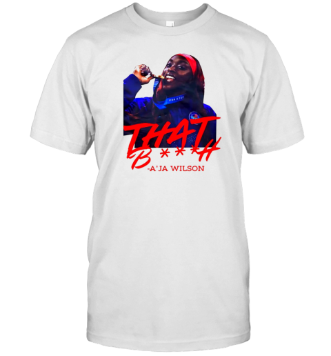 That Bitch A'Ja Wilson Las Vegas Aces T-Shirt