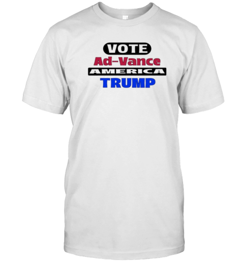 Vote Ad Vance America Trump T-Shirt