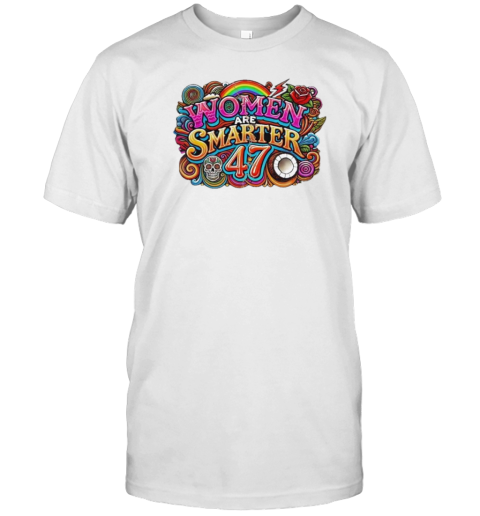 Deadheads For Kamala For President Harris Walz Women Are Smarter 47 T-Shirt