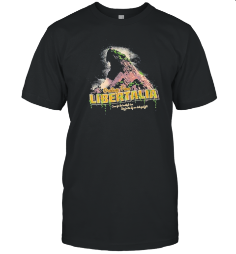 Greetings From Libertalia Cowe For The Beautiful View Stay For The Life Or Death Gualights T-Shirt