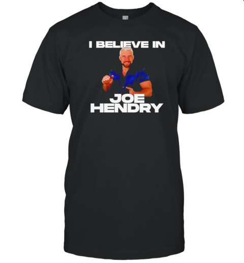 I Believe In Joe Hendry Joe Hendry Vintage T-Shirt