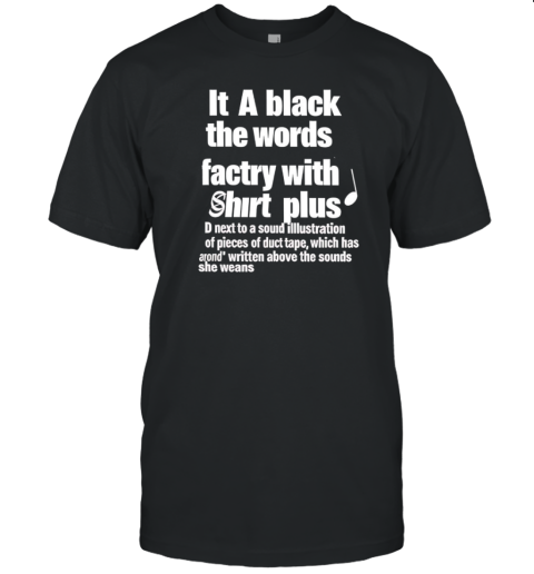 It A Black The Words Factry With Plus T-Shirt