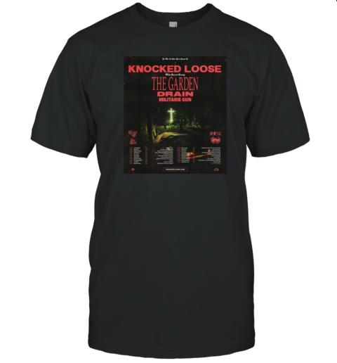 Knocked Loose Fall Tour 2024 With The Garden X Drain And Militarie Gun T-Shirt