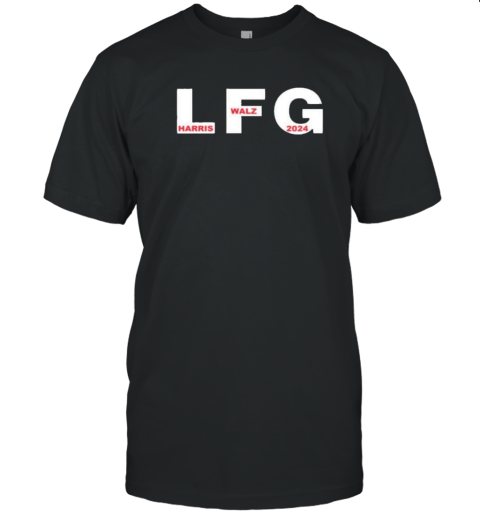 LFG Harris Walz 2024 T-Shirt