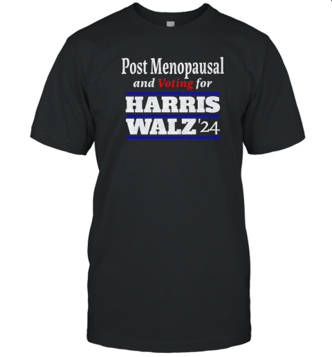 Post Menopausal And Voting For Harris Walz 24 Vintage T-Shirt