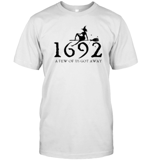 Retro Salem Witch 1692 A Few Of Us Got Away T-Shirt