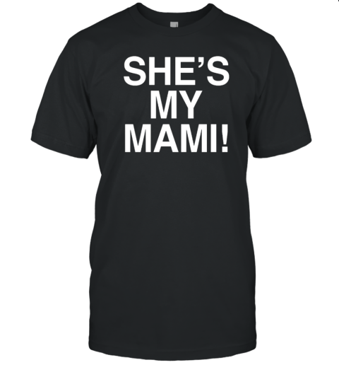 She'S My Mami T- Classic Men's T-shirt