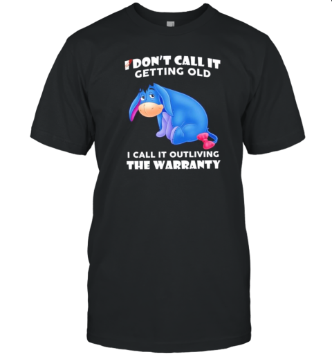 Stitch I Don'T Call It Getting Old I Call It Outliving The Warranty T-Shirt