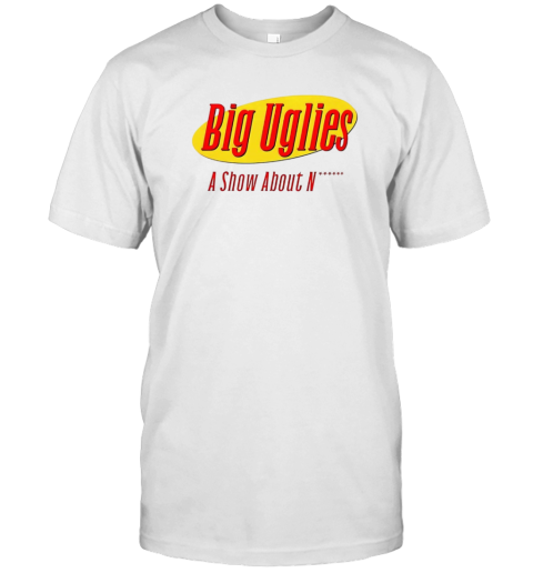 Big Uglies A Show About T-Shirt