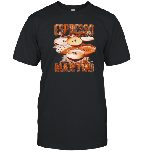 Espresso Martini Cocktail Drink Coffee T-Shirt