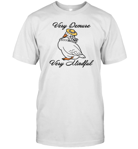 Goose Very Demure Very Mindful T-Shirt