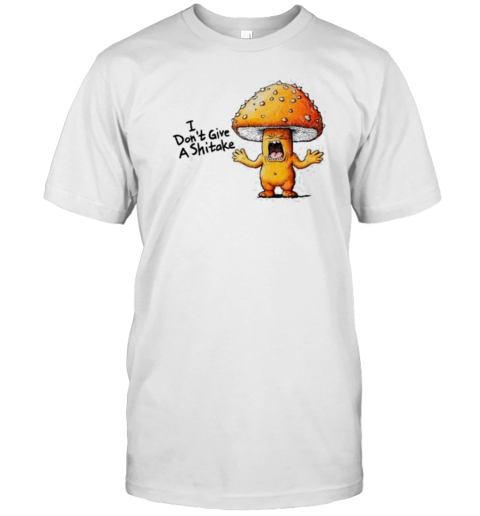 I Don'T Give A Shitake Angry Mushroom Distressed T-Shirt