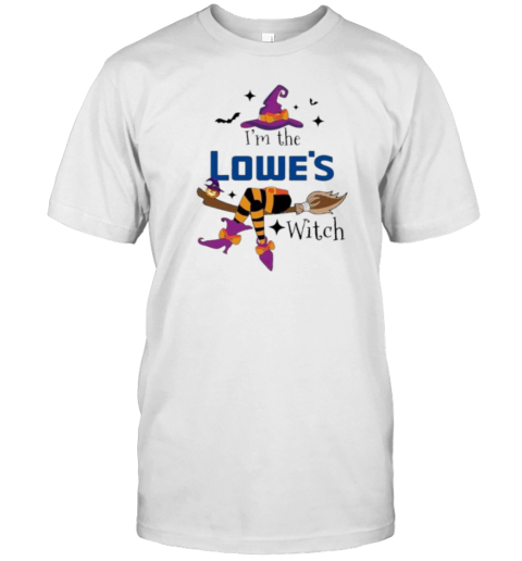 I'M The Lowe'S Witch Halloween T-Shirt