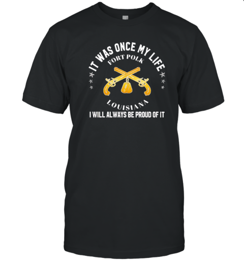 It Was Once My Life Fort Polk Louisiana T- Classic Men's T-shirt