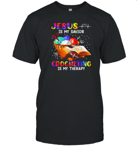 Jesus Is My Savior Crocheting Is My Therapy Tie Dye Crochet T-Shirt