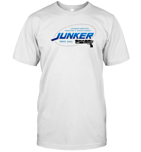 Judgement Uninfected Naked Kind And Execute Ranger Junker Since 2042 T-Shirt