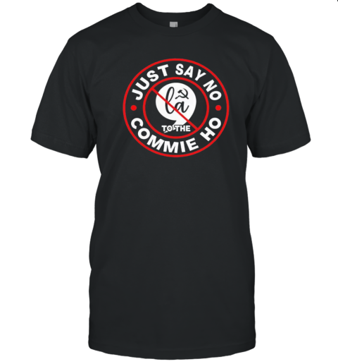 Just Say No To The Commie Ho 2024 Election Circle Logo T- Classic Men's T-shirt