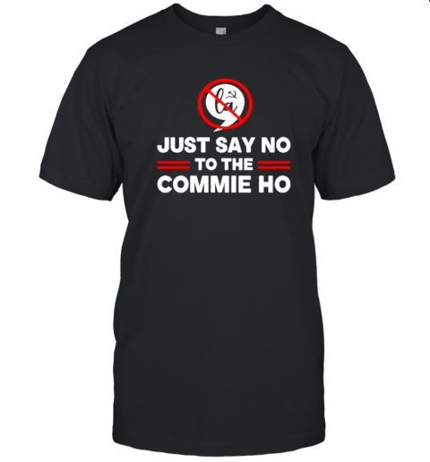 Just Say No To The Commie Ho 2024 Election Cool T- Classic Men's T-shirt