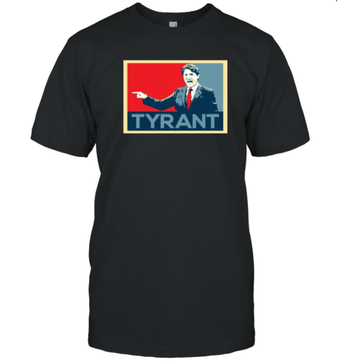 Justin Trudeau Tyrant T-Shirt