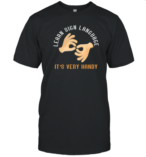 Learn Sign Language It'S Very Handy T- Classic Men's T-shirt