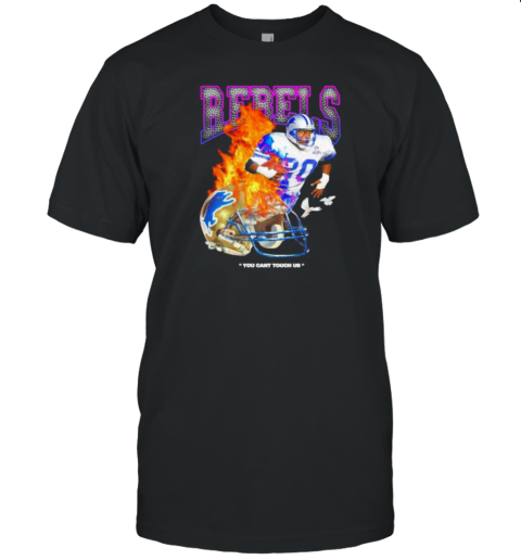 Rebels Barry Sanders Detroit Lions You Can'T Touch Us Flaming T-Shirt