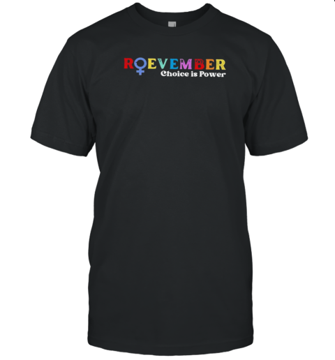 Roevember Choice Is Power T- Classic Men's T-shirt