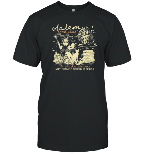 Salem Book Club All Witches Welcome Every Tuesday And Saturday In October Halloween T- Classic Men's T-shirt