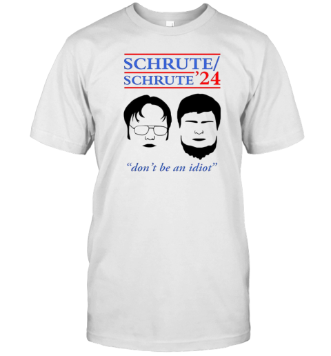 Schrute 24 Don'T Be An Idiot T-Shirt