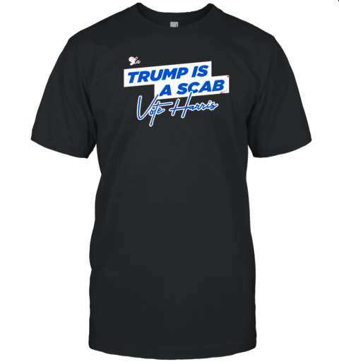 Comma La Trump Is A Scab Vote Harris T- Classic Men's T-shirt