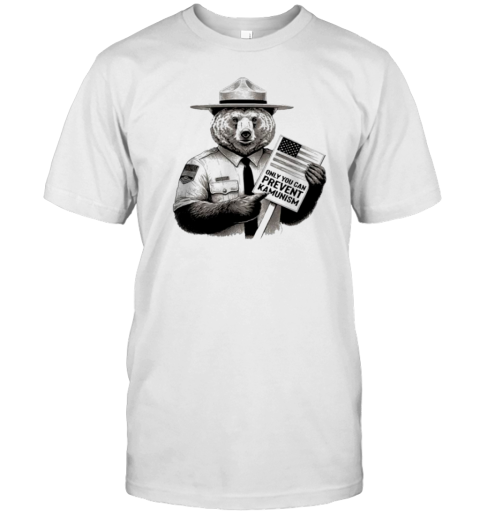 Only You Can Prevent Kamunism T-Shirt