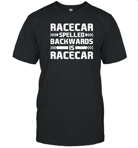 Parker Kligerman Wearing Racecar Spelled Backwards Is Racecar T-Shirt