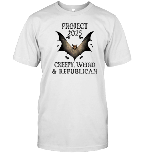 Project 2025 Creepy Weird And Republican Bats Halloween T-Shirt