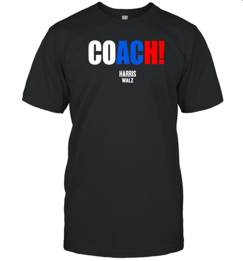 Coach Harris Walz 2024 Kamala Harris T-Shirt