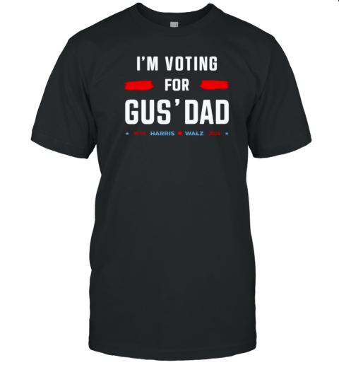 Gus Walz I'M Voting For Gus' Dad T- Classic Men's T-shirt