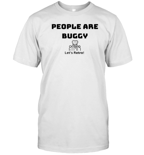 Laura Williams People Are Buggy Let'S Retro T-Shirt