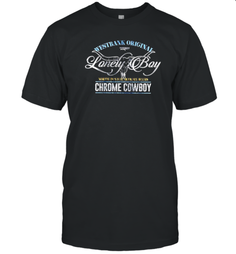 Westbank Lonely Boy North Pontchartrain Blues Chrome Cowboy T-Shirt