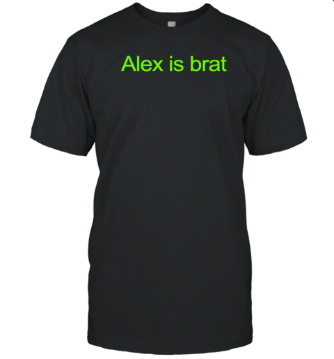 Alex Is Brat T-Shirt