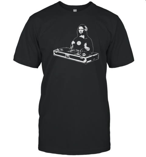 Dj Mona Lisa Funny T-Shirt