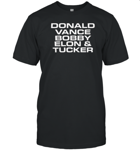 Donald Vance Bobby Elon And Tucker T-Shirt